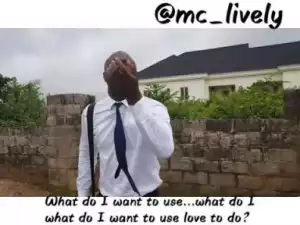 Video: Mc Lively – Have You Ever Been in Love